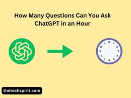 How Many Questions Can You Ask ChatGPT in an Hour